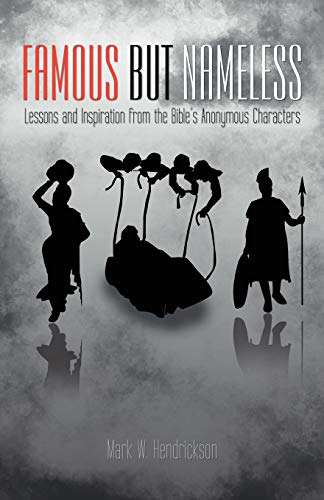 Beispielbild fr Famous But Nameless: Lessons and Inspiration from the Bible's Anonymous Characters zum Verkauf von ThriftBooks-Atlanta