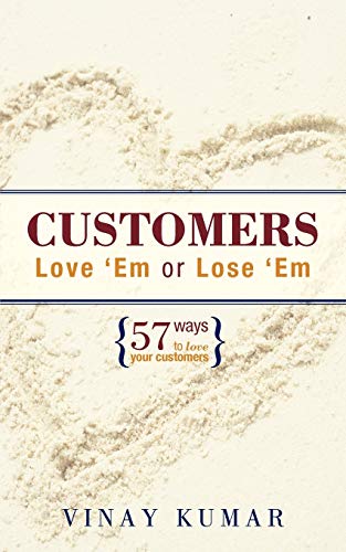Stock image for Customers Love 'Em or Lose 'Em: 57 Ways to Love Your Customers for sale by ThriftBooks-Dallas