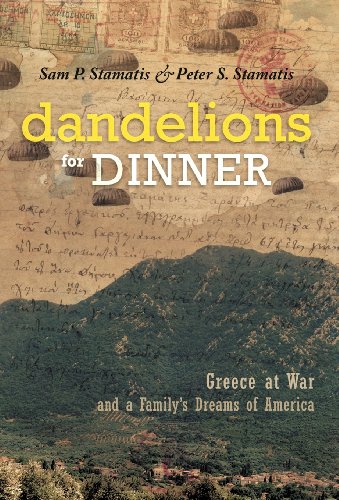 Beispielbild fr Dandelions for Dinner : Greece at War and A Family's Dreams of America zum Verkauf von Better World Books
