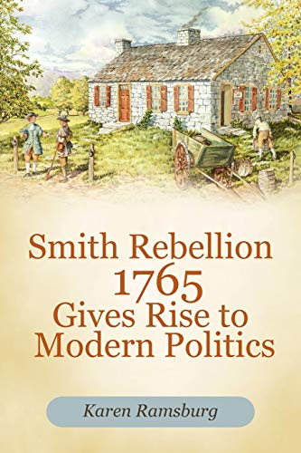 9781462057818: Smith Rebellion 1765 Gives Rise to Modern Politics