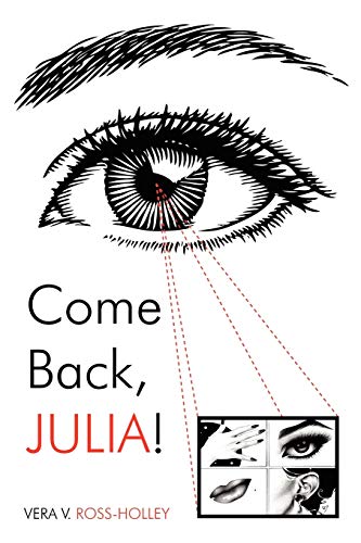 Beispielbild fr Come Back, Julia!: A Tale of Love, Loves Lost, Abuse, and the Come Back! zum Verkauf von Wonder Book