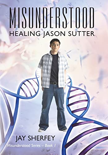 Beispielbild fr Misunderstood: Healing Jason Sutter zum Verkauf von Lucky's Textbooks