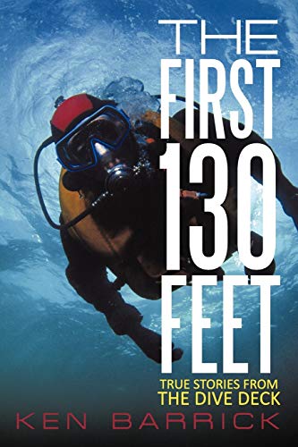 9781462063024: The First 130 Feet: True Stories from the Dive Deck