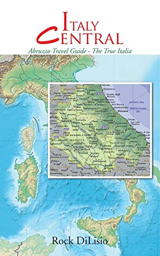 Beispielbild fr Italy Central: Abruzzo Travel Guide - the True Italia zum Verkauf von ThriftBooks-Dallas
