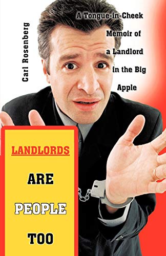 Imagen de archivo de Landlords Are People Too: A Tongue-in-Cheek Memoir of a Landlord in the Big Apple a la venta por Chiron Media