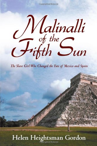 Stock image for Malinalli of the Fifth Sun: The Slave Girl Who Changed the Fate of Mexico and Spain for sale by ThriftBooks-Atlanta