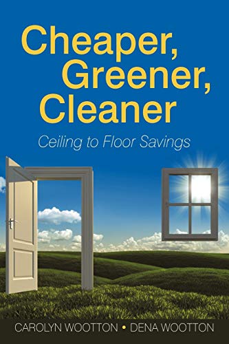 9781462066872: Cheaper, Greener, Cleaner: Ceiling to Floor Savings