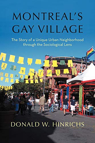 9781462068371: Montreal's Gay Village: The Story of a Unique Urban Neighborhood Through the Sociological Lens