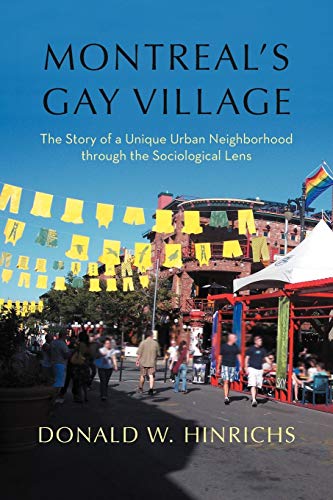 Stock image for Montreal's Gay Village: The Story of a Unique Urban Neighborhood Through the Sociological Lens for sale by ThriftBooks-Dallas