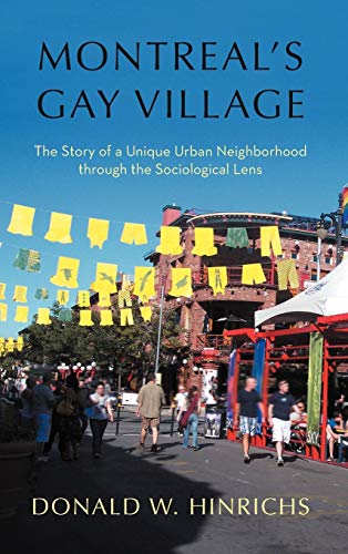 9781462068395: Montreal's Gay Village: The Story of a Unique Urban Neighborhood Through the Sociological Lens