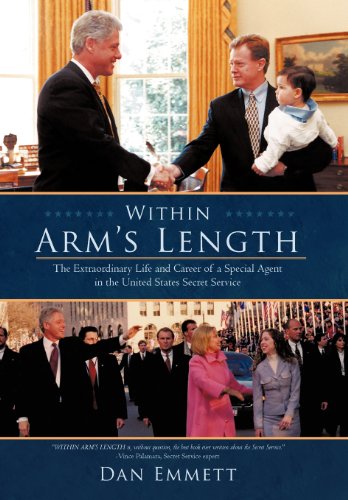 9781462070732: Within Arm's Length: The Extraordinary Life and Career of a Special Agent in the United States Secret Service