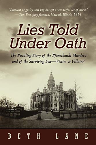 9781462076307: Lies Told Under Oath: The Puzzling Story of the Pfanschmidt Murders and of the Surviving Son-Victim or Villain?
