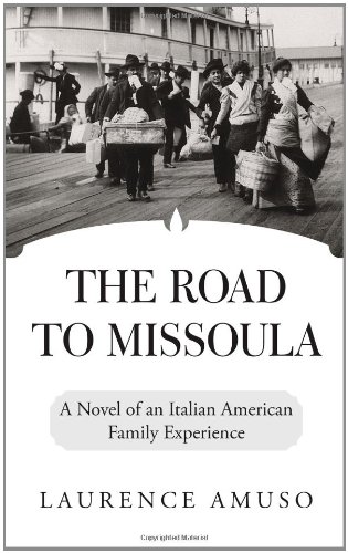 Stock image for The Road to Missoula: A Novel of an Italian American Family Experience for sale by ThriftBooks-Atlanta