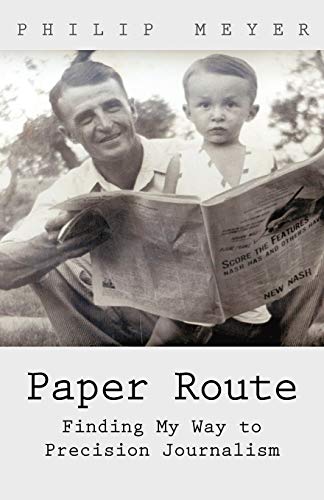 9781462083121: Paper Route: Finding My Way to Precision Journalism