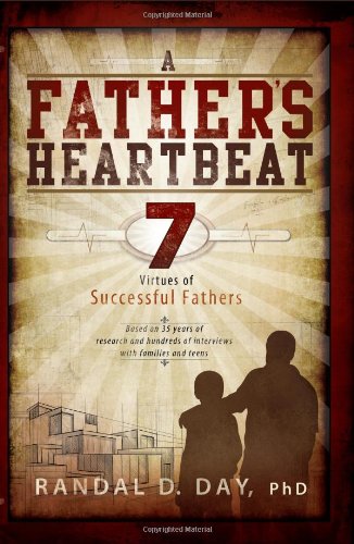 Beispielbild fr A Father's Heartbeat: 7 Virtues of Successful Fathers zum Verkauf von ThriftBooks-Dallas
