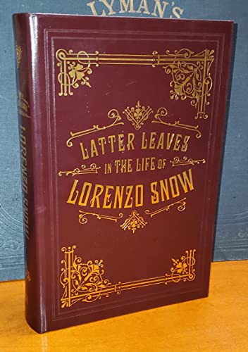 Beispielbild fr Latter Leaves in the Life of Lorenzo Snow zum Verkauf von Goodwill Industries