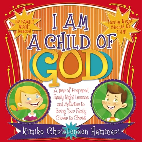 Stock image for I Am a Child of God: A Year of Family Night Lessons to Immerse Your Children in the Scriptures [With CD (Audio)] for sale by ThriftBooks-Atlanta