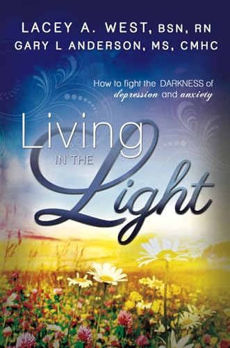 Stock image for Living in the Light: How to Fight the Darkness of Depression and Anxiety for sale by SecondSale