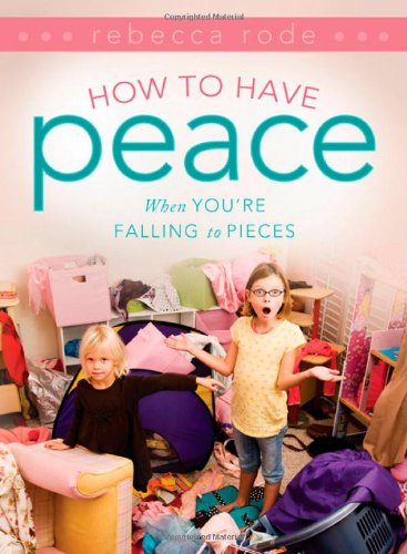 Stock image for How to Have Peace When You're Falling to Pieces for sale by ThriftBooks-Dallas