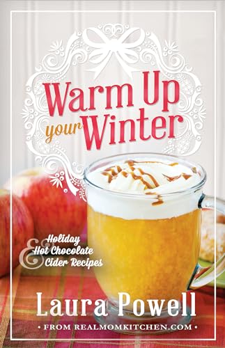 Beispielbild fr Warm Up Your Winter: Holiday Hot Chocolate and Cider Recipes zum Verkauf von ThriftBooks-Dallas