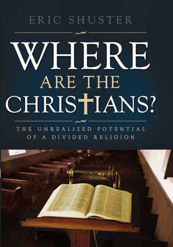 Stock image for Where Are the Christians : The Unrealized Potential of a Divided Religion for sale by Better World Books