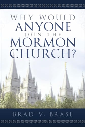 Imagen de archivo de Why Would Anyone Join the Mormon Church? a la venta por -OnTimeBooks-