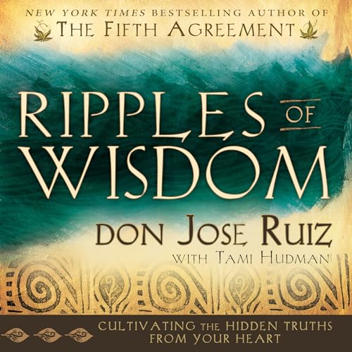 Beispielbild fr Ripples of Wisdom: Cultivating the Hidden Truths from Your Heart zum Verkauf von ThriftBooks-Atlanta