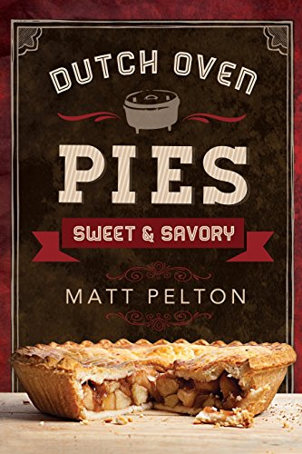 Stock image for Dutch Oven Pies: Sweet and Savory for sale by Jenson Books Inc