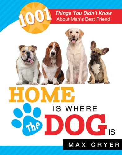 Beispielbild fr Home Is Where the Dog Is: 1001 Things You Didn't Know about Man's Best Friend zum Verkauf von Buchpark