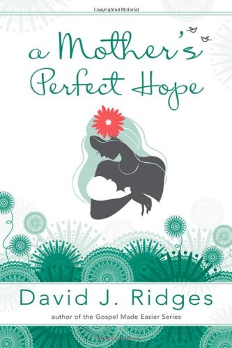 Imagen de archivo de A Mother's Perfect Hope a la venta por ThriftBooks-Dallas