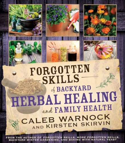 Stock image for Forgotten Skills of Backyard Herbal Healing and Family Health for sale by Wonder Book