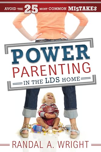 Stock image for Power Parenting In the LDS Home: Avoid the 25 Most Common Mistakes for sale by BooksRun