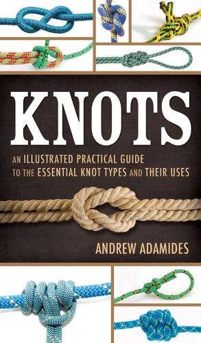 Imagen de archivo de Knots : An Illustrated Practical Guide to the Essential Knot Types and Their Uses a la venta por Better World Books