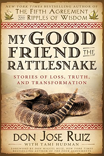 9781462114238: My Good Friend the Rattlesnake: Stories of Loss, Truth, and Transformation
