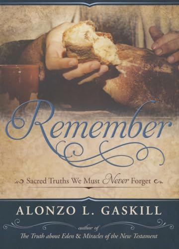 Stock image for Remember: Sacred Truths We Must Never Forget for sale by Goodwill Books