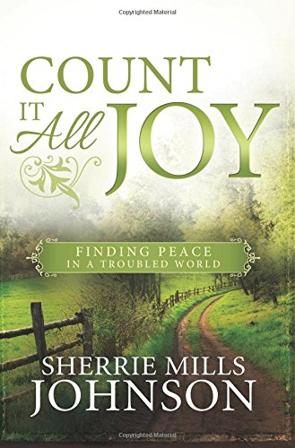 Beispielbild fr Count It All Joy: Finding Peace in a Troubled World zum Verkauf von Jenson Books Inc