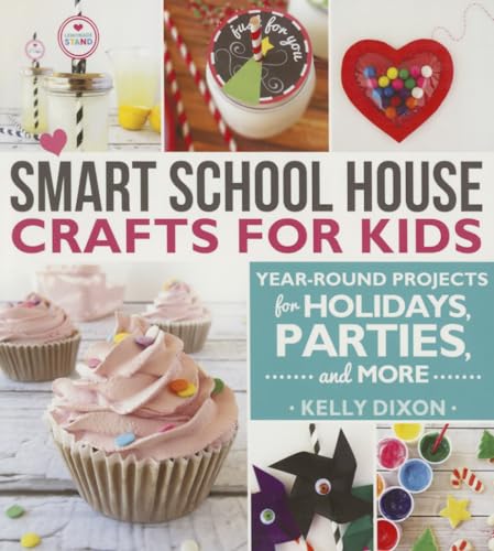 Stock image for Smart School House Crafts for Kids: Year-Round Projects for Holidays, Parties & More for sale by ThriftBooks-Atlanta