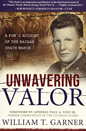 Stock image for Unwavering Valor: A Pow's Account of the Bataan Death March for sale by SecondSale