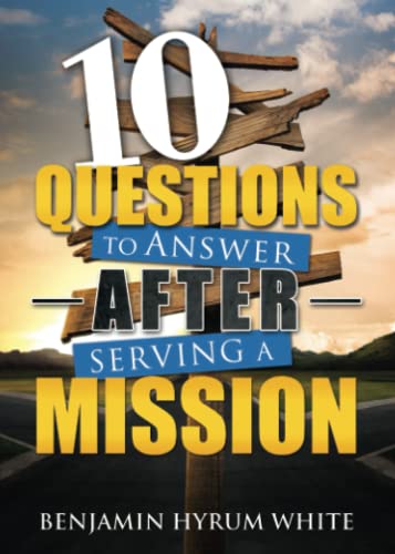 Stock image for 10 Questions to Answer after Serving a Mission for sale by Jenson Books Inc