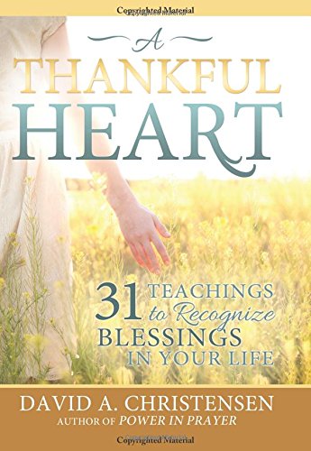Imagen de archivo de A Thankful Heart: 31 Teachings to Recognize Blessings in Your Life a la venta por Bookmans