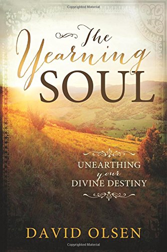 Imagen de archivo de The Yearning Soul: Unearthing Your Divine Destiny a la venta por -OnTimeBooks-