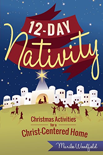 Imagen de archivo de 12-Day Nativity: Christmas Activities for a Christ-Centered Home a la venta por SecondSale