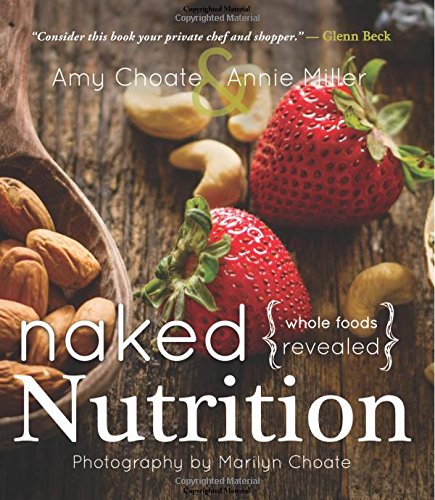 9781462117727: Naked Nutrition: Whole Foods Revealed