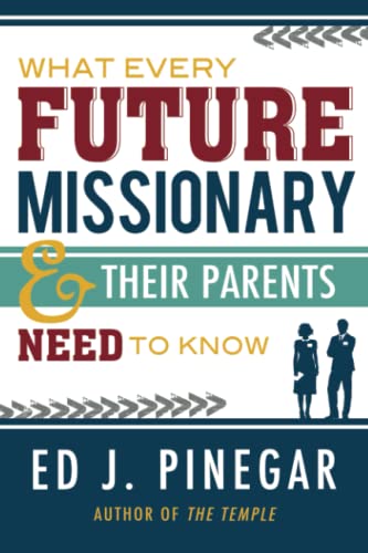 Beispielbild fr What Every Future Missionary and Their Parents Need to Know zum Verkauf von Better World Books