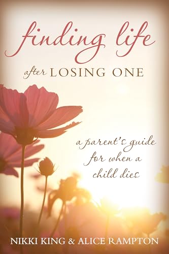 Immagine dell'editore per Finding Life After Losing One: A Parent's Guide for When a Child Dies venduto da ThriftBooks-Atlanta