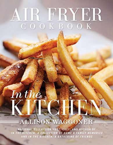 9781462118090: Air Fryer Cookbook: In the Kitchen: In the Kitchen (New Edition)