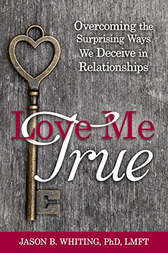 Beispielbild fr Love Me True: Overcoming the Surprising Ways We Deceive Ourselves in Relationships zum Verkauf von ThriftBooks-Atlanta