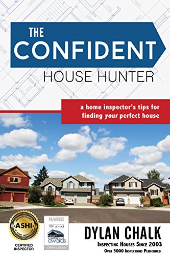 9781462118977: The Confident House Hunter: A Home Inspector's Tips for Finding Your Perfect House