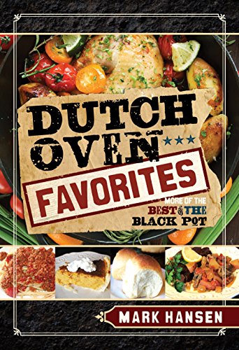 Beispielbild fr Dutch Oven Favorites : More of the Best from the Black Pot zum Verkauf von Better World Books