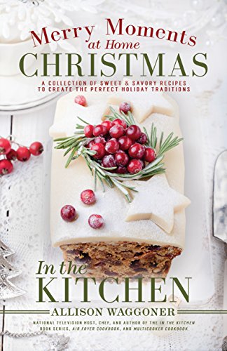 Beispielbild fr Christmas: Merry Moments at Home : In the Kitchen zum Verkauf von Better World Books